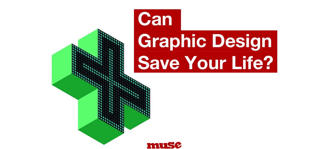 Can graphic design save your life?