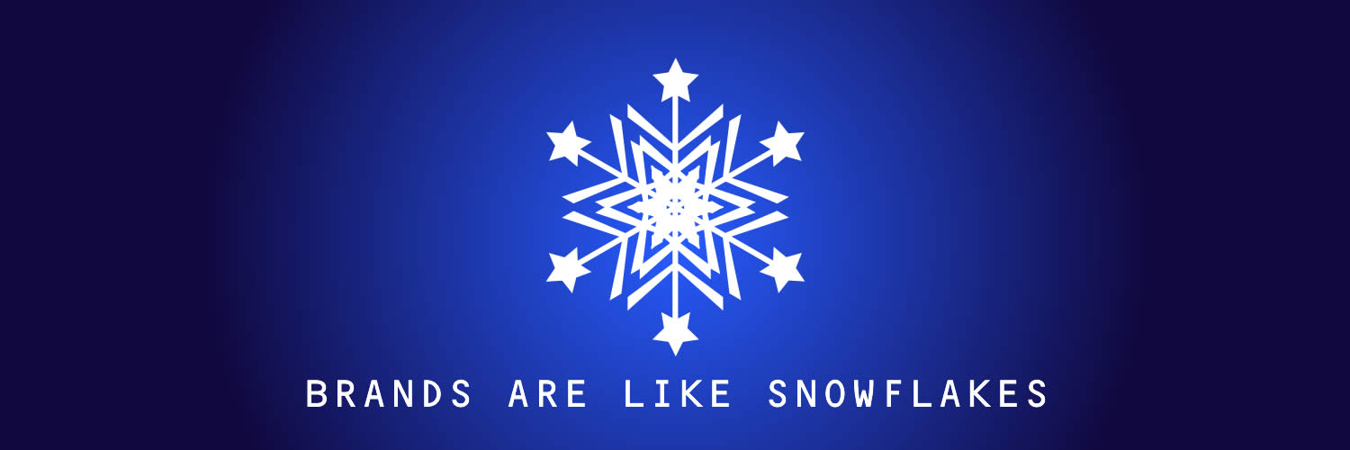 Brands are like snowflakes... fuz